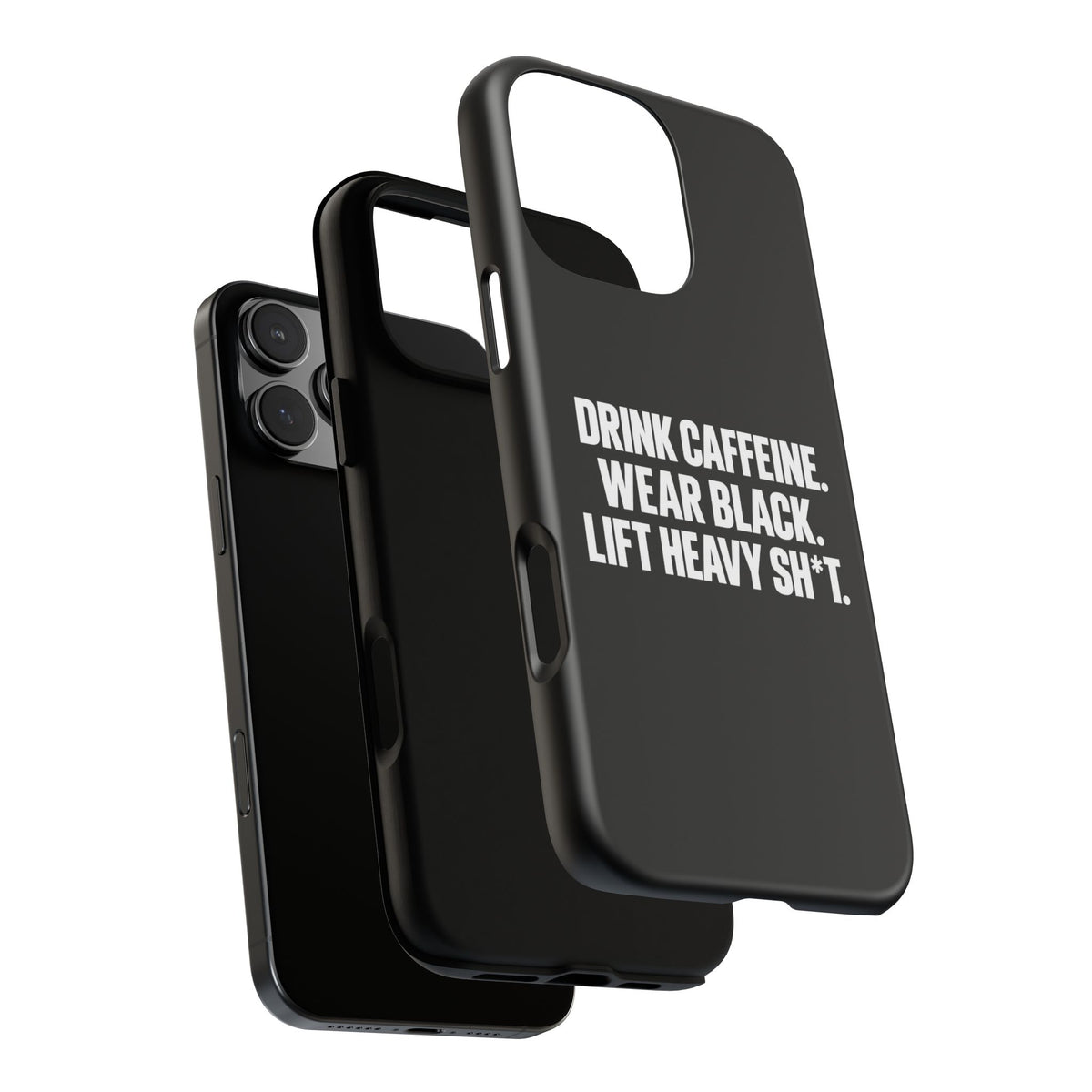 Drink Caffeine. Wear Black. Lift Heavy Shit. — Tough Phone Case