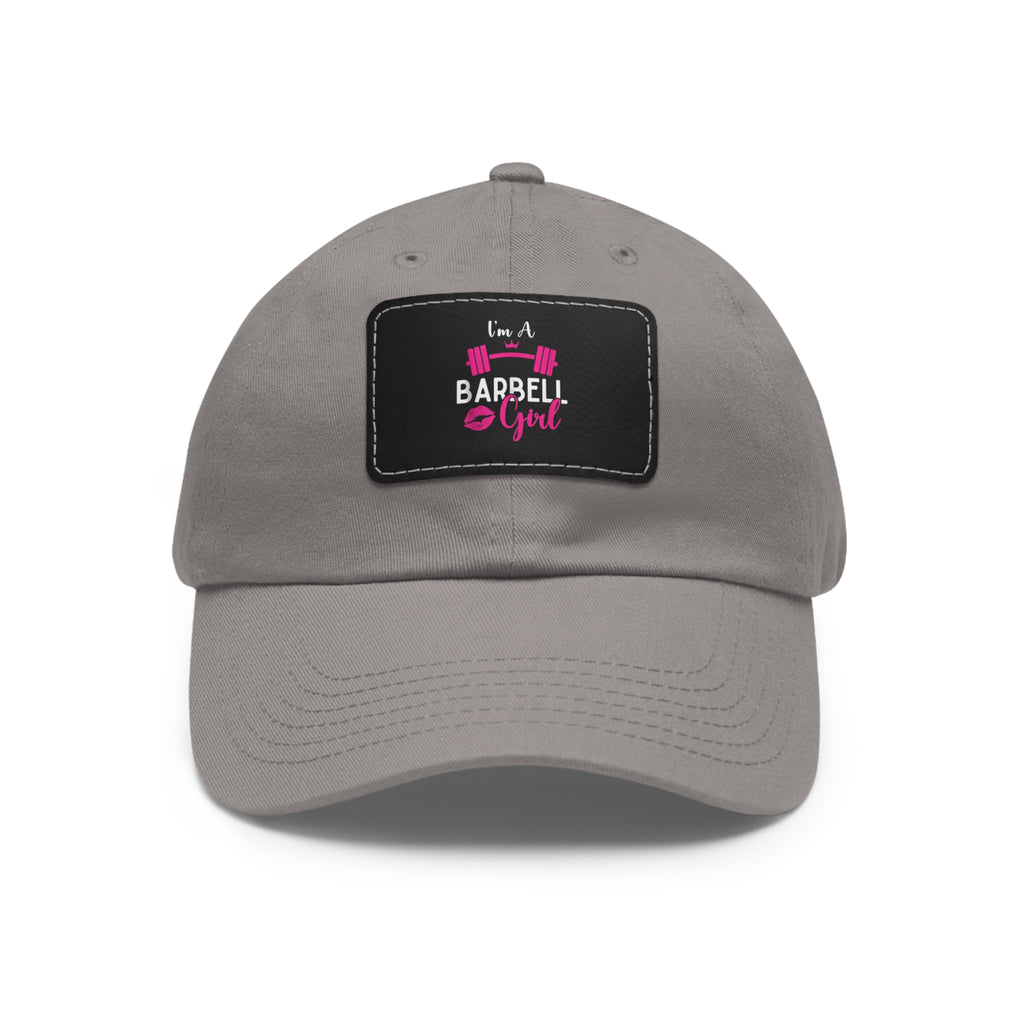 I'm A Barbell Girl - Dad Hat with Leather Patch (Rectangle)
