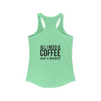 ALL I NEED IS Coffee and a barbell - Women's Ideal Racerback Tank - Dark Logo Front & Back