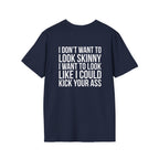Kick Your Ass – Unisex Softstyle Tee | White Front, Plain Back