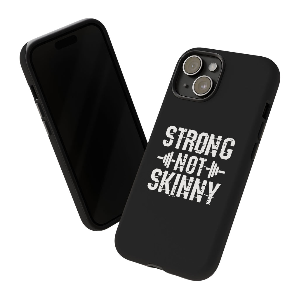 Strong Not Skinny - Tough Case