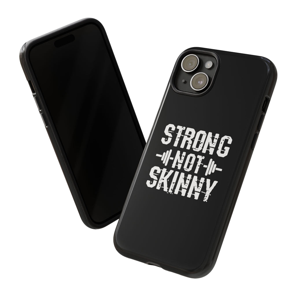Strong Not Skinny - Tough Case