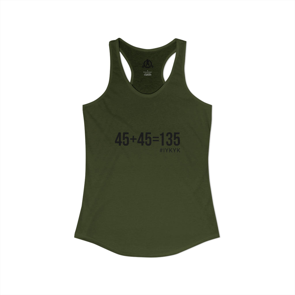 45 + 45 = 135 - Women's Ideal Racerback Tank