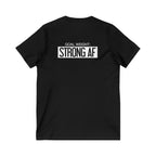 Goal Weight Strong AF - Unisex Jersey Short Sleeve V-Neck Tee - Front & Back White Print