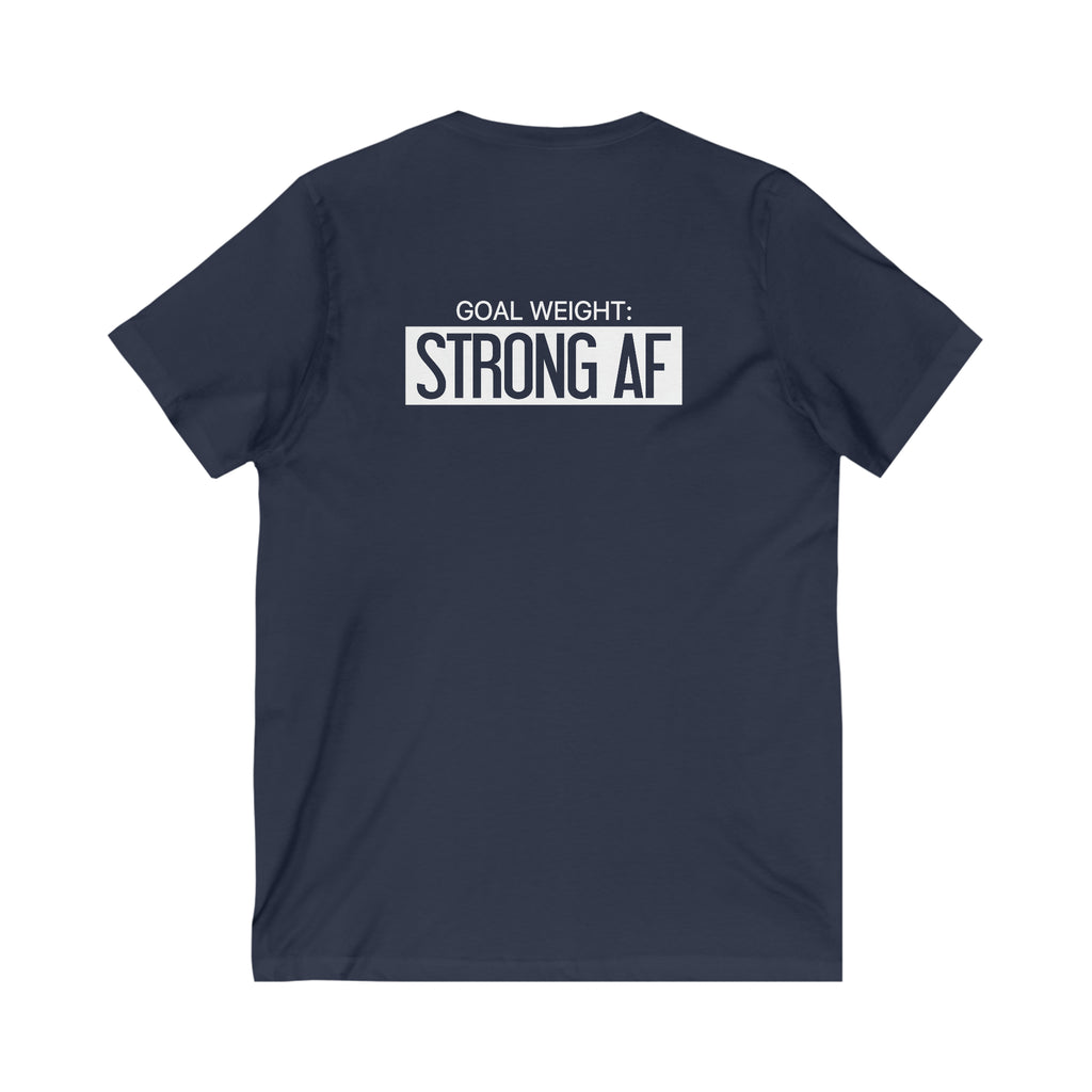 Goal Weight Strong AF - Unisex Jersey Short Sleeve V-Neck Tee - Front & Back White Print