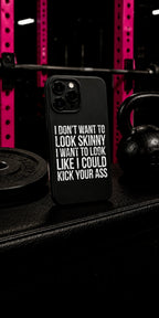 Tough Cases - I Don't Want To Look Skinny I Want To Look Like I Can Kick Your Ass