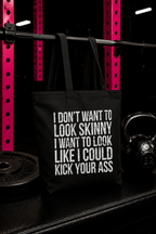 I Don't Want To Look Skinny I Want To Look Like I Can Kick Your Ass - Adjustable Tote Bag (AOP) - Distressed