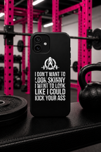 Tough Cases - I Don't Want To Look Skinny I Want To Look Like I Can Kick Your Ass - WWLW Logo