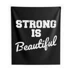 Strong Is Beautiful - Indoor Wall Tapestries
