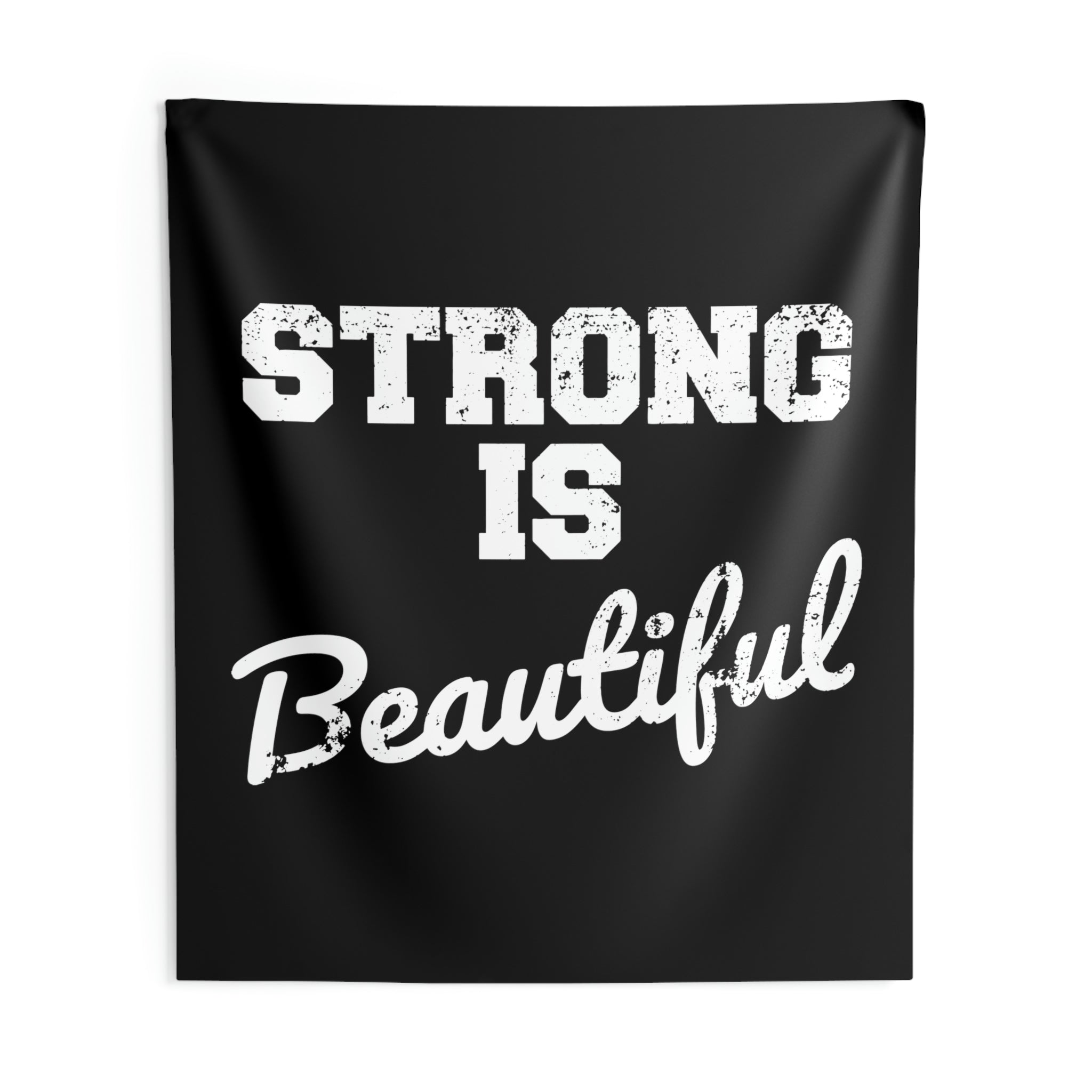 Strong Is Beautiful - Indoor Wall Tapestries